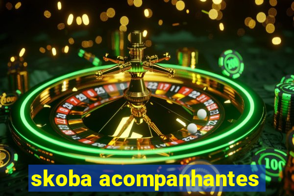 skoba acompanhantes